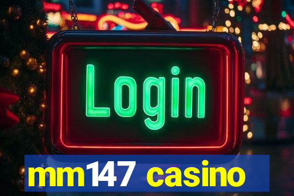 mm147 casino